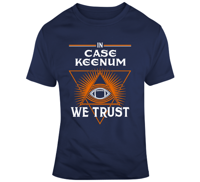 In Case Keenum We Trust Football Denver Fan T Shirt