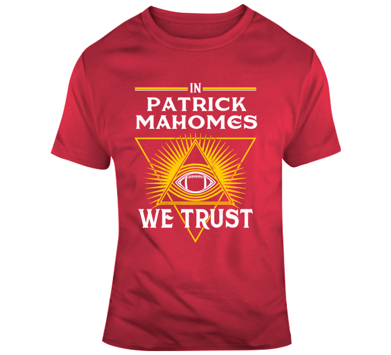 In Patrick Mahomes We Trust Football Kansas City Fan T Shirt