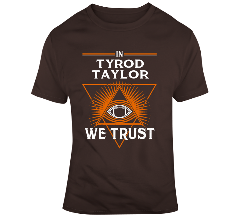 In Tyrod Taylor We Trust Football Cleveland Fan T Shirt