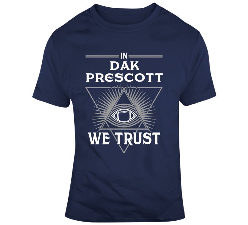 In Dak Prescott We Trsut Dallas Football Parody Fan T Shirt