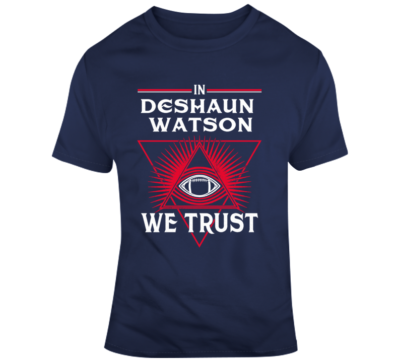 In Deshaun Watson We Trsut Houston Football Parody Fan Gear T Shirt