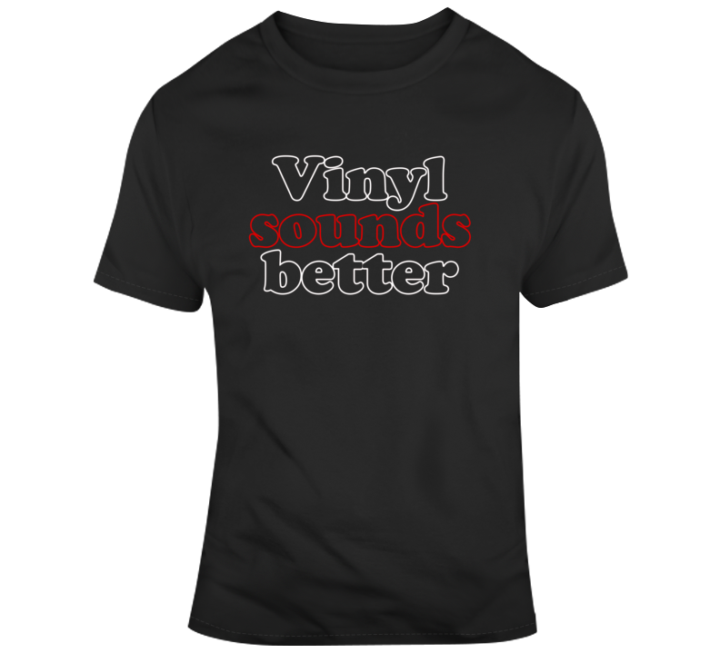 Vinyl Sounds Better Music Jersey Fan Dance Deejay T Shirt