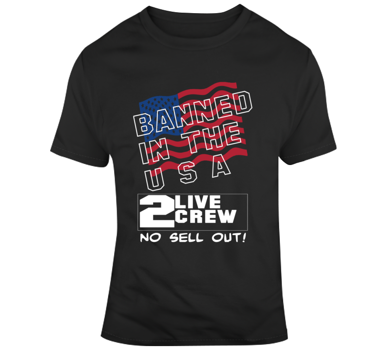 2 Live Crew Banned In The Usa Rap Hip Hop T Shirt