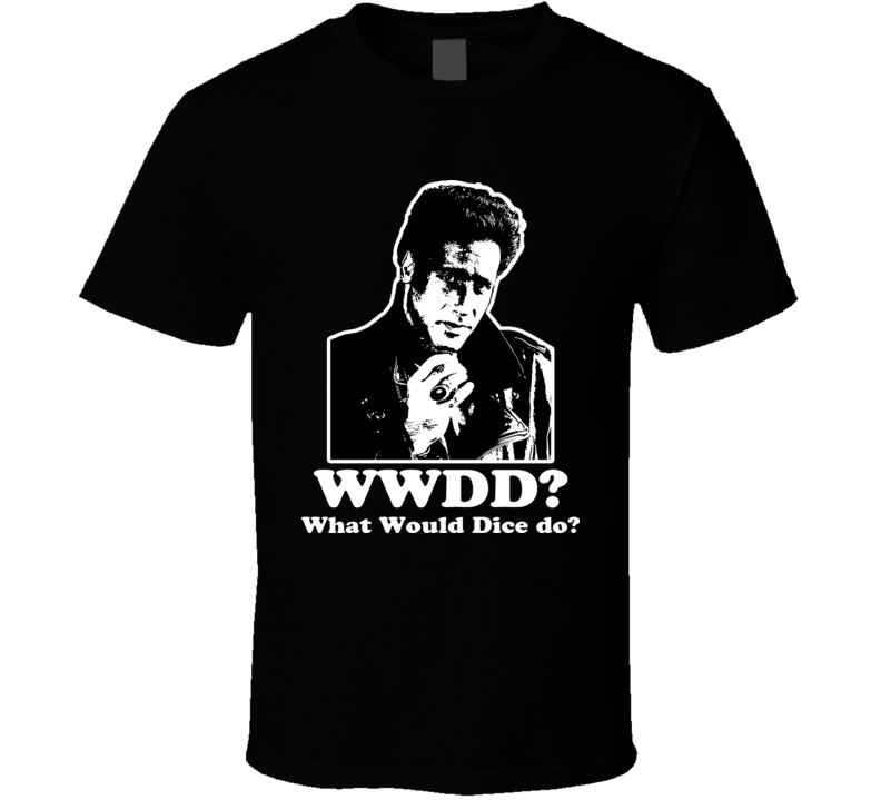 Andrew Dice Clay What Would Dice do WWDD T Shirt
