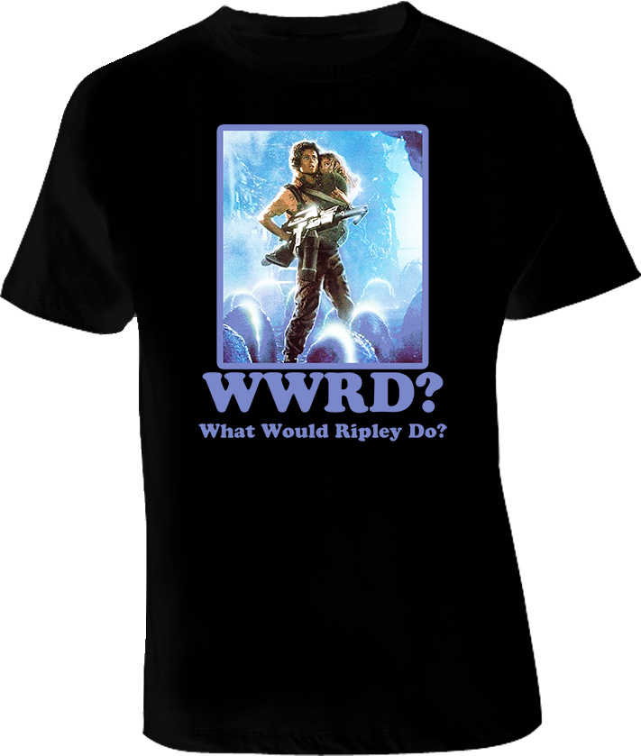 Ellen Ripley WWRD What Would Ripley Do T Shirt