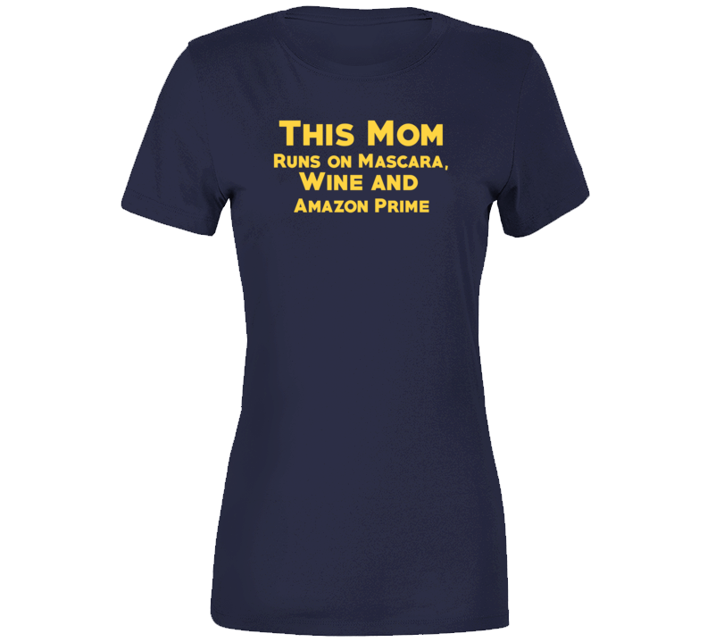 Mom Runs On Mascara Wine Prime Funny Mother's Day T Shirt