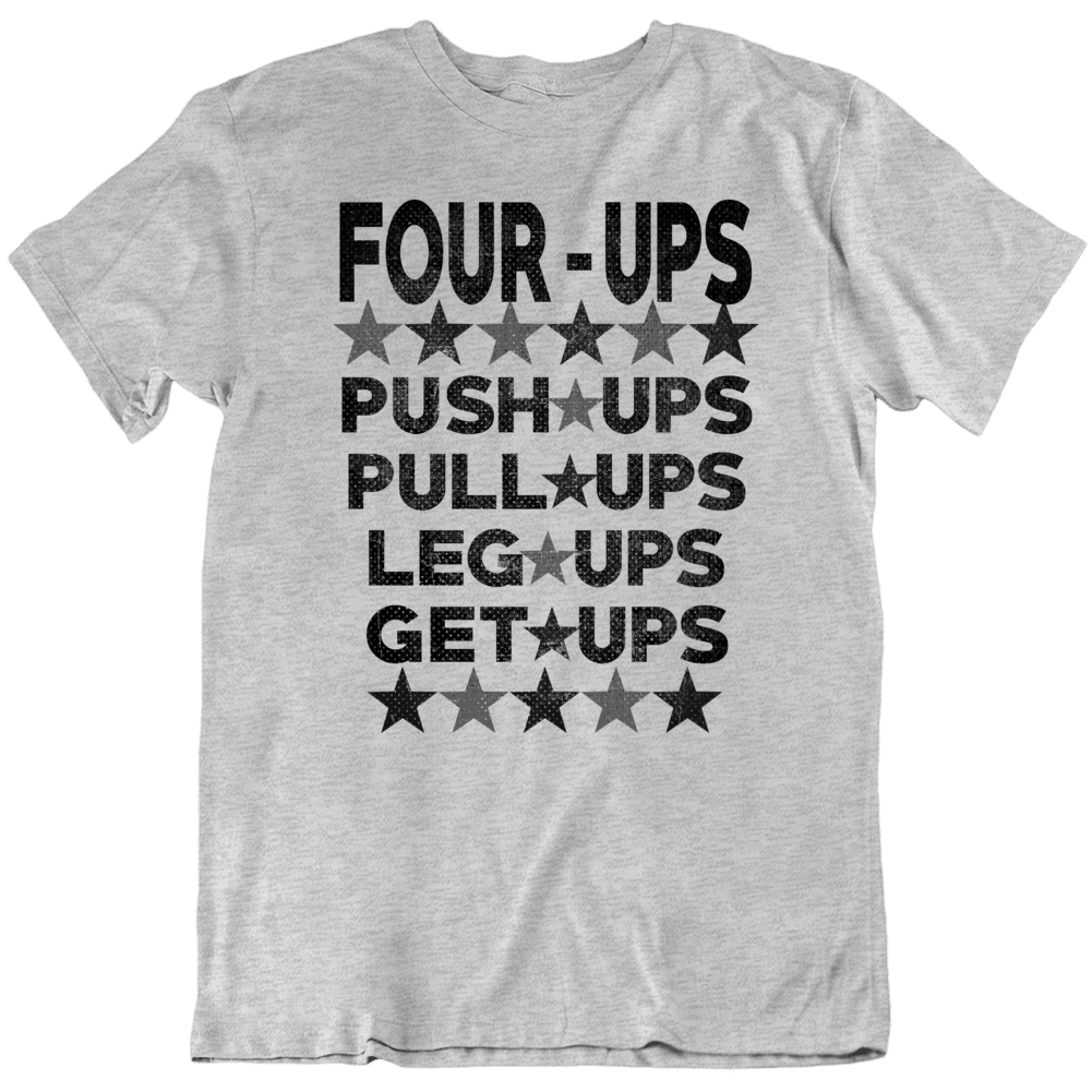 Four Ups Fitness Strength Push Leg Get Pull Gym T Shirt