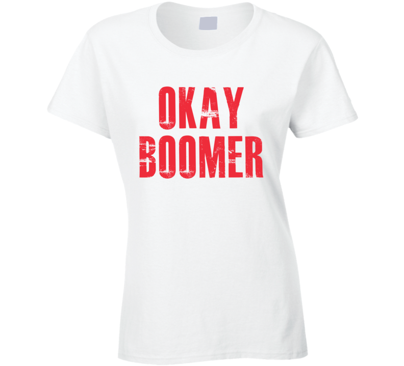 Okay Boomer Funny Climate Change Ladies T Shirt
