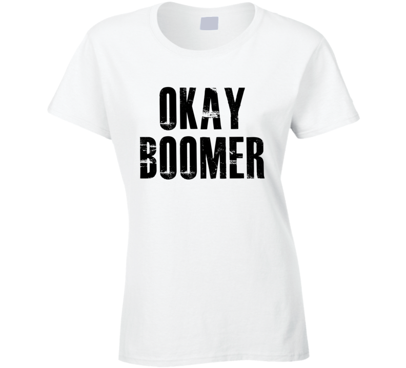 Okay Boomer Climate Change Ladies T Shirt