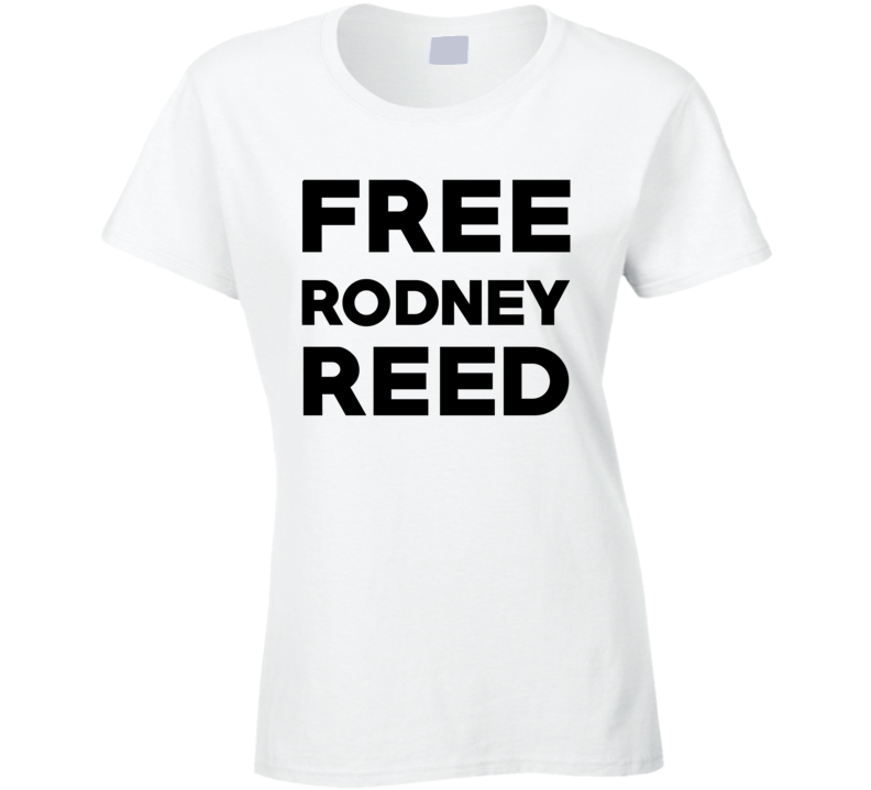 Free Rodney Reed Texas Death Row Inmate Love Ladies T Shirt