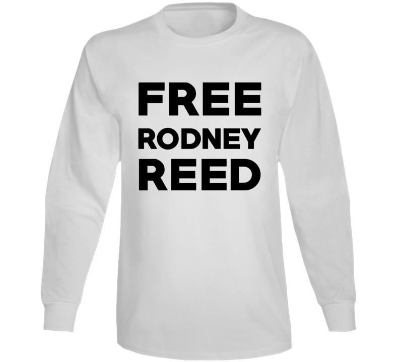 Free Rodney Reed Texas Death Row Inmate Love Long Sleeve