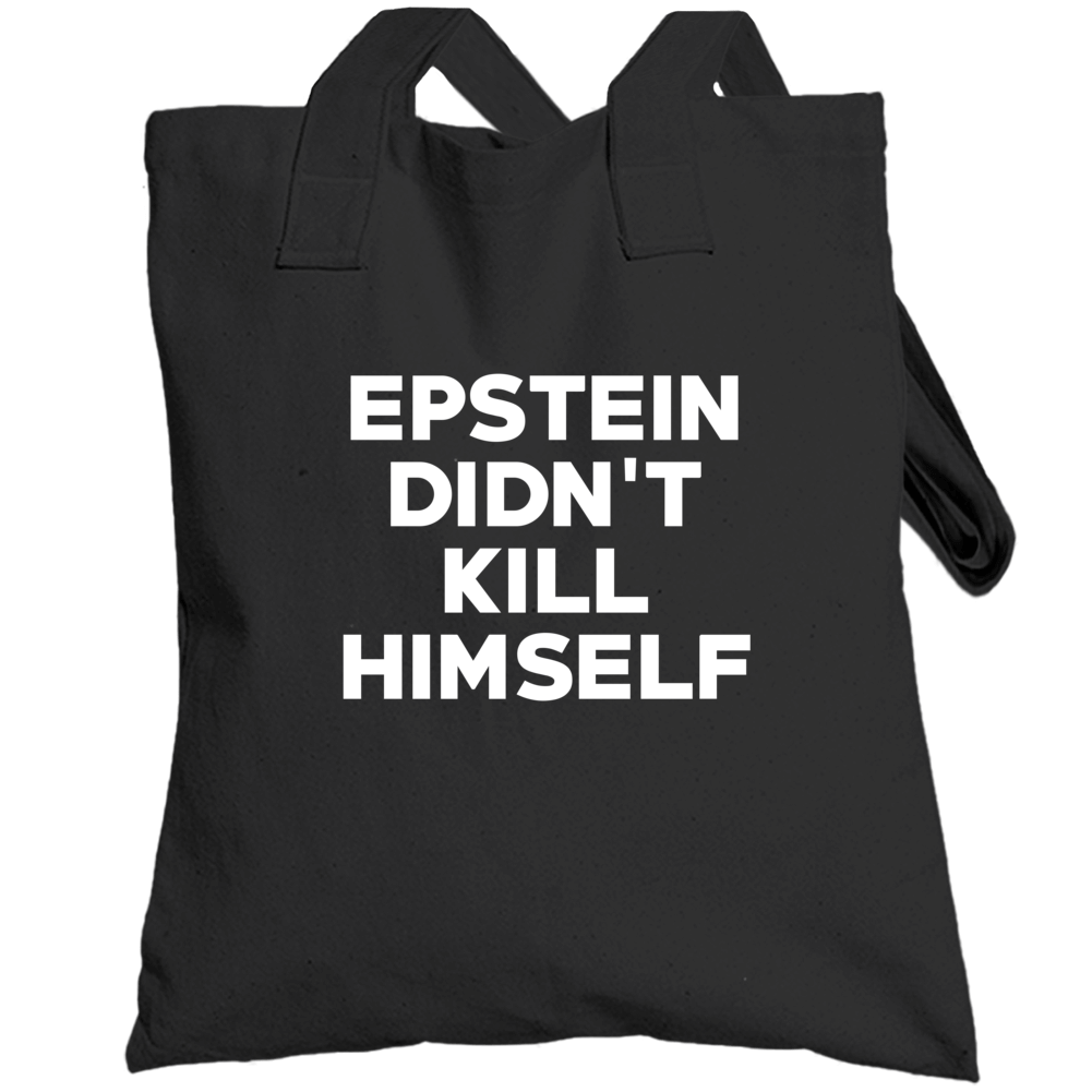 Epstein Didn't Kill Himself Scandal Totebag