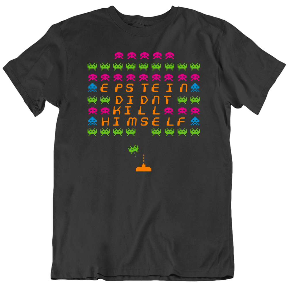Epstein Didn't Kill Himself Parody Space Invaders Conspiracy T Shirt