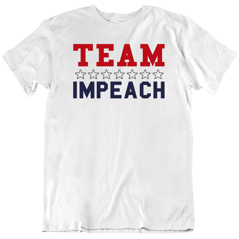 Team Impeach Liberal Democrat Usa American Politics Support T Shirt
