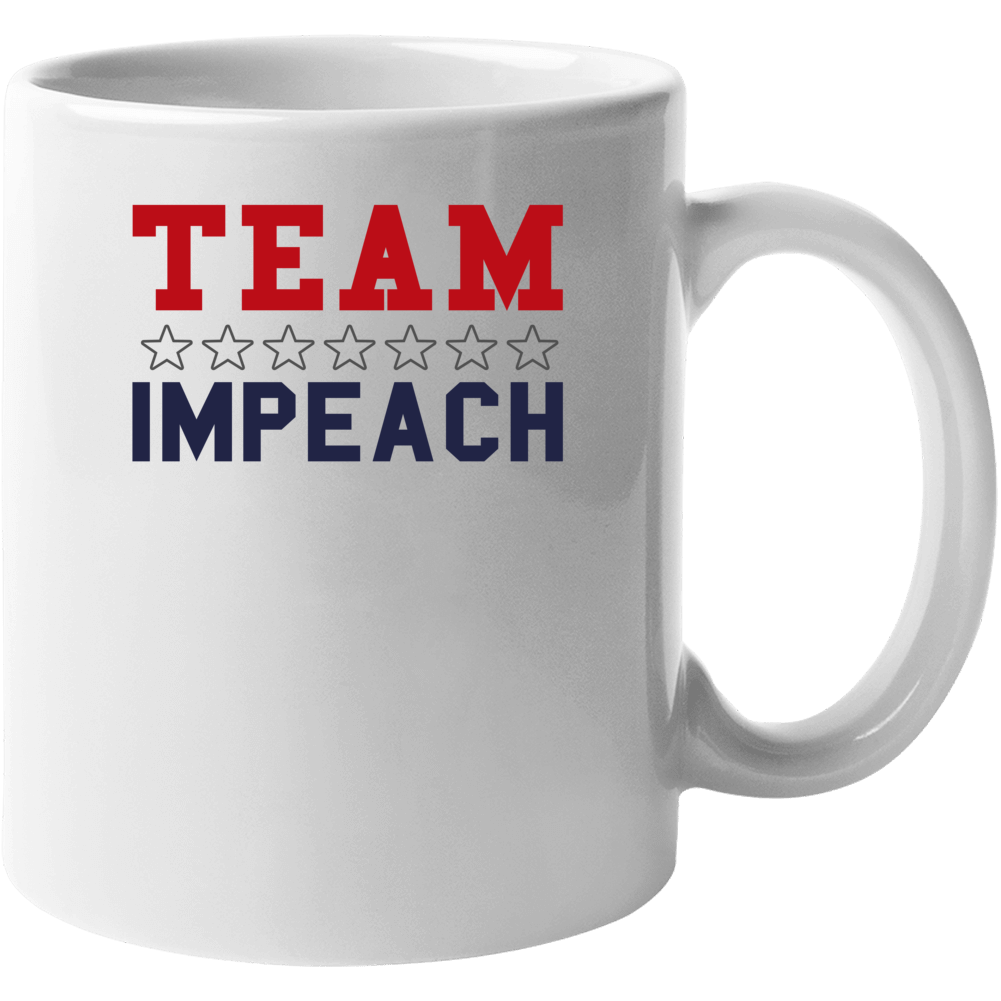 Team Impeach Liberal Democrat Usa American Politics Support Mug