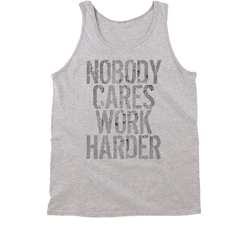 Nobody Cares Work Harder Sports Quote Basketball Tanktop