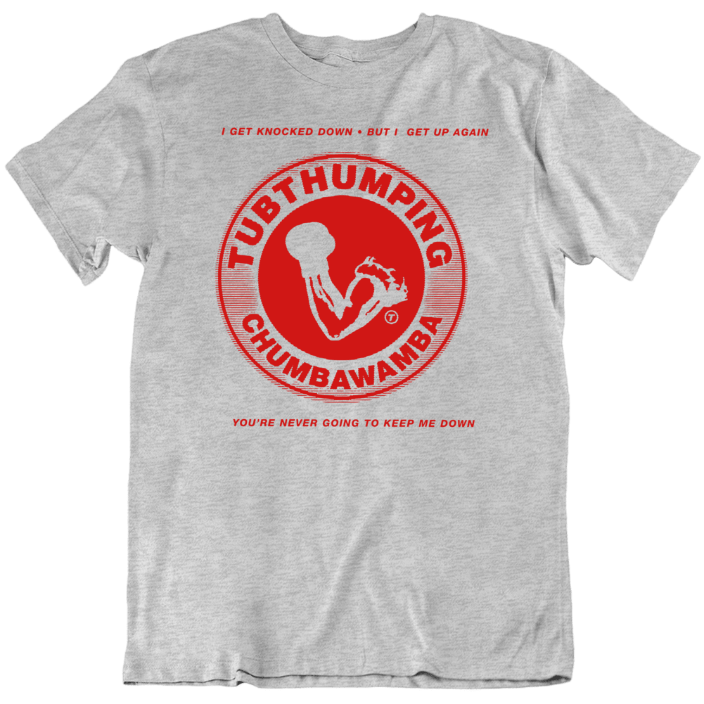 Tubthumping Chumbawamba 90s Pop Music Exculsive Fan T Shirt