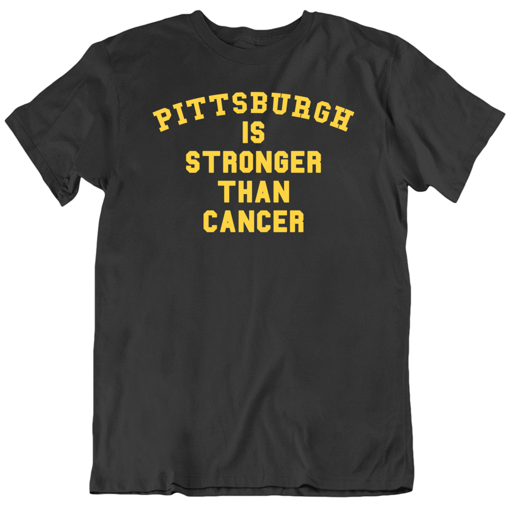 Pittsburgh Is Stronger Than Cancer Football Fan T Shirt