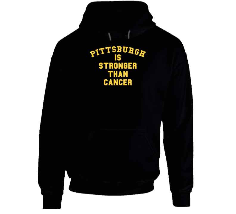 Pittsburgh Is Stronger Than Cancer Football Fan Hoodie