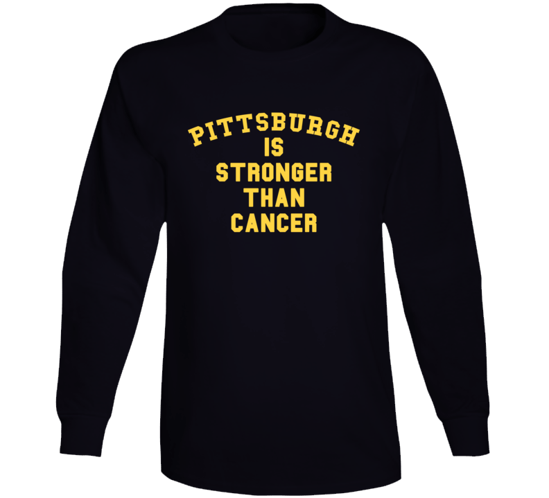 Pittsburgh Is Stronger Than Cancer Football Fan Long Sleeve