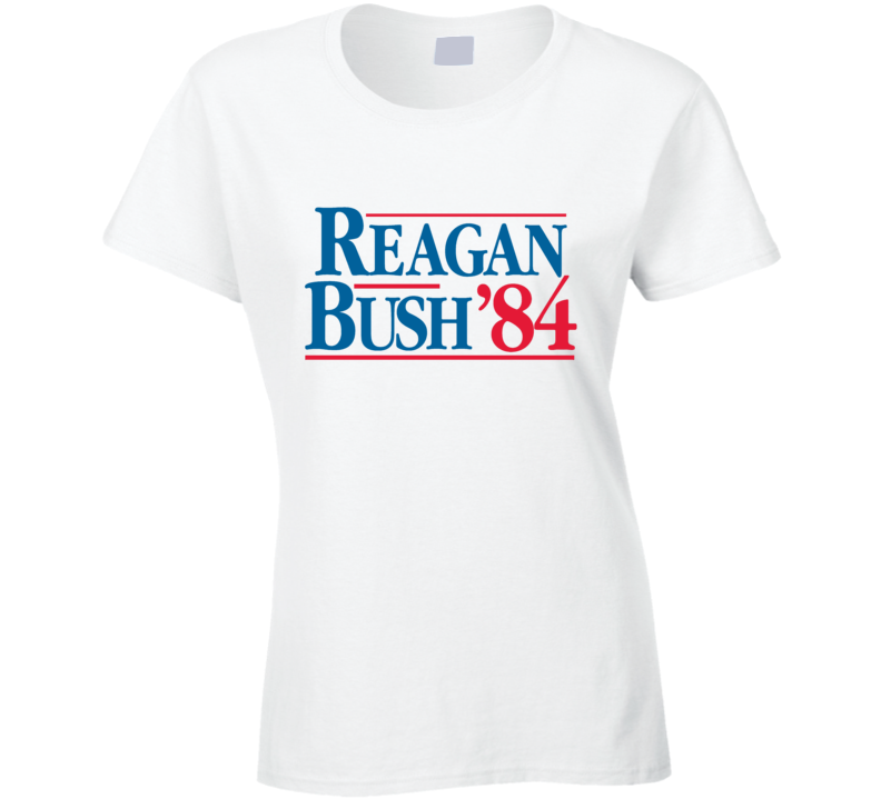 Reagan Bush 84 Usa President Election Sign Ladies T Shirt