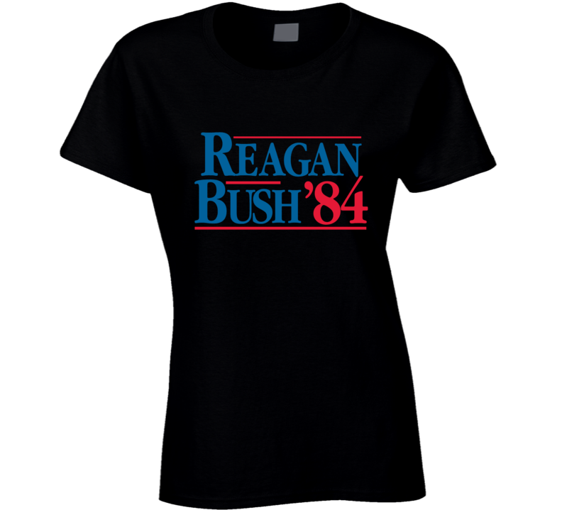 Reagan Bush 84 Usa President Vote Election Sign Ladies T Shirt