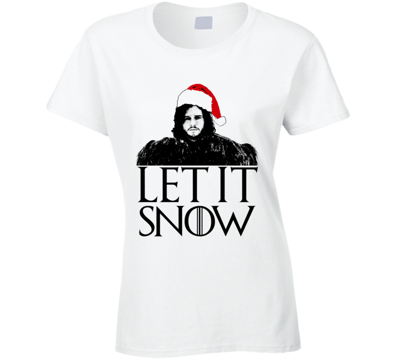 Let It Snow Jon Funny Parody Got Fan Christmas White Ladies T Shirt