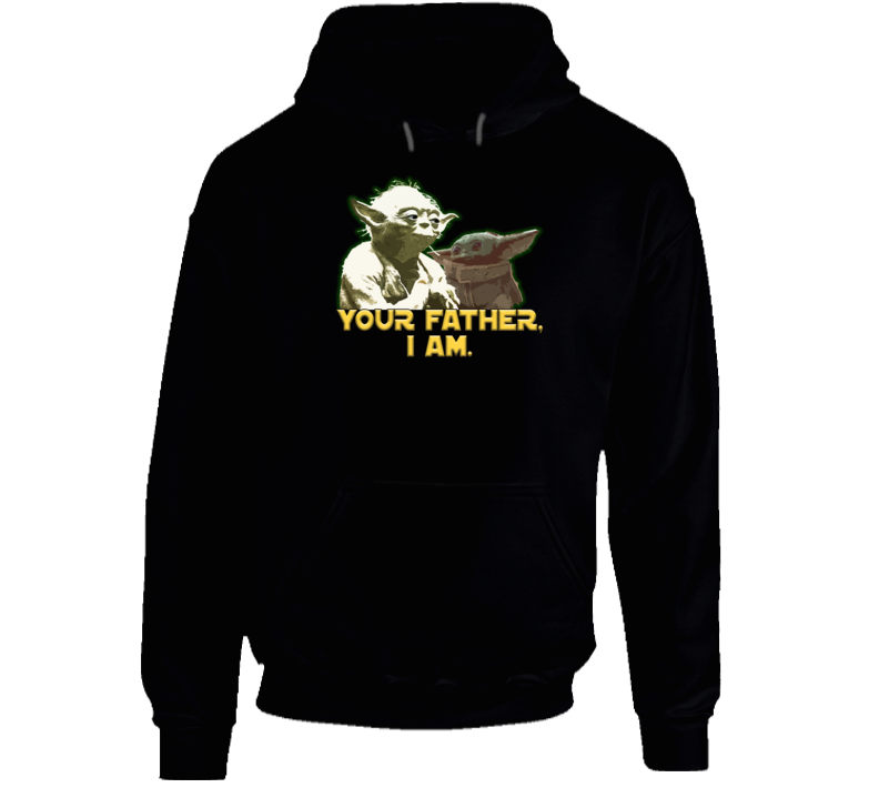 Your Father, I Am Baby Yoda Star Wars Parody Mandalorian Fan Hoodie