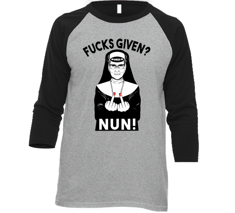F's Given Nun Funny Trending Rude T Shirts T Shirt