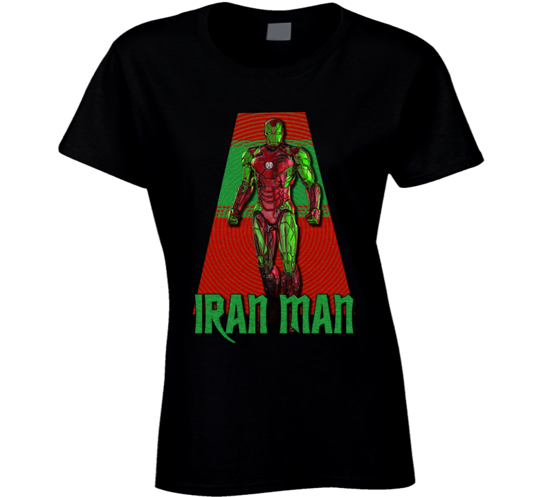 Iran Man Funny Parody Iron Man Irainian Superhero Ladies T Shirt