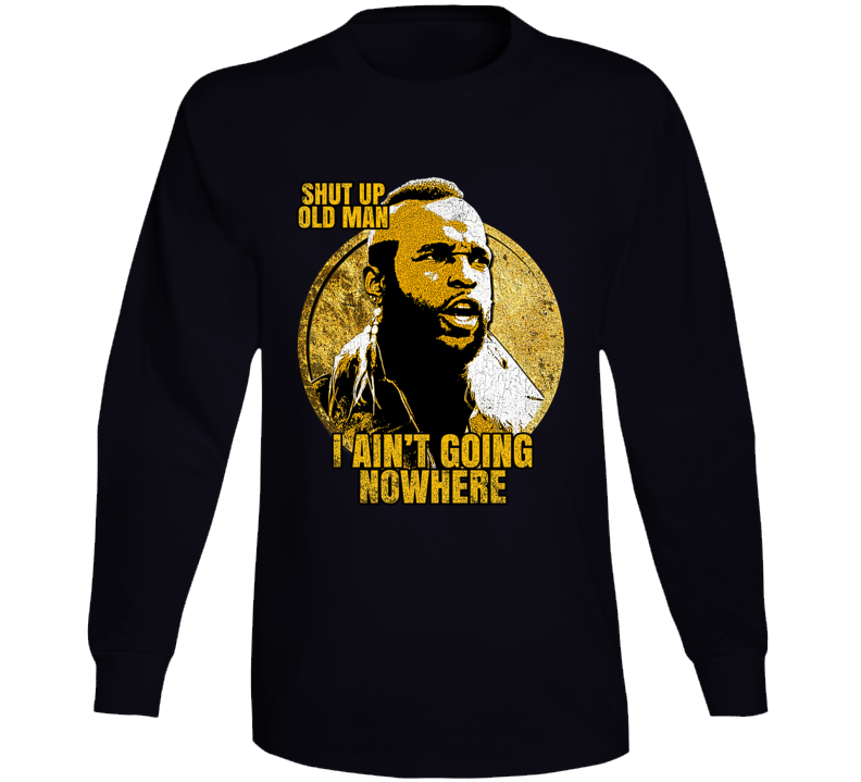 Clubber Lang Rocky Iii Quote Old Man Inspired Movie Long Sleeve