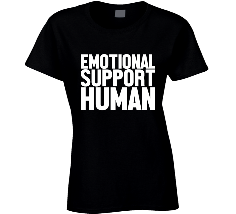 Emotional Support Human Funny Dog Parody Ladies T Shirt