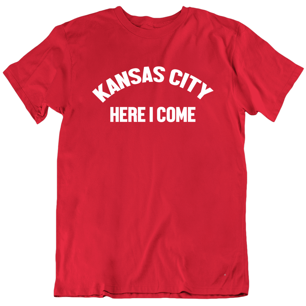 Kansas City Here I Come Kc Football Fan T Shirt