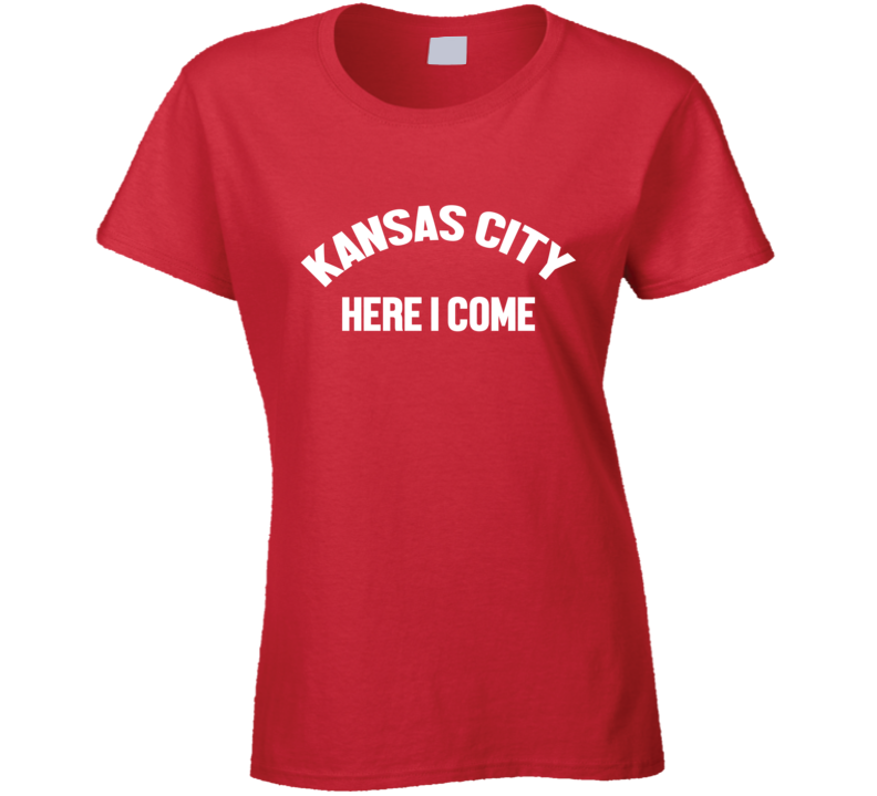 Kansas City Here I Come Kc Football Fan Ladies T Shirt