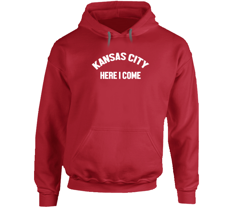 Kansas City Here I Come Kc Football Fan Hoodie