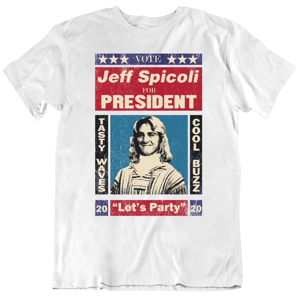 Jeff Spicoli For President Parody Fast Times Usa T Shirt