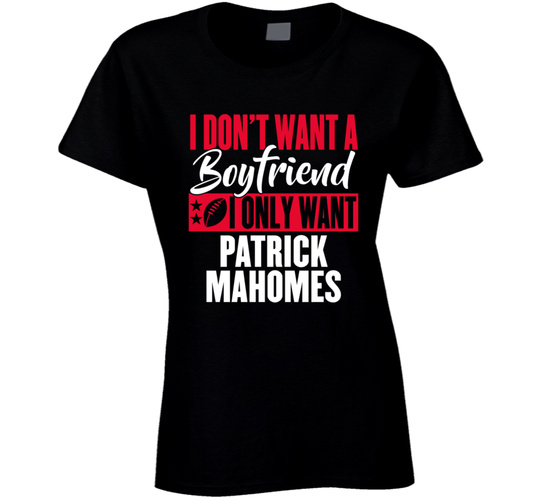 Patrick Mahomes Boyfriend Funny Football Ladies T Shirt
