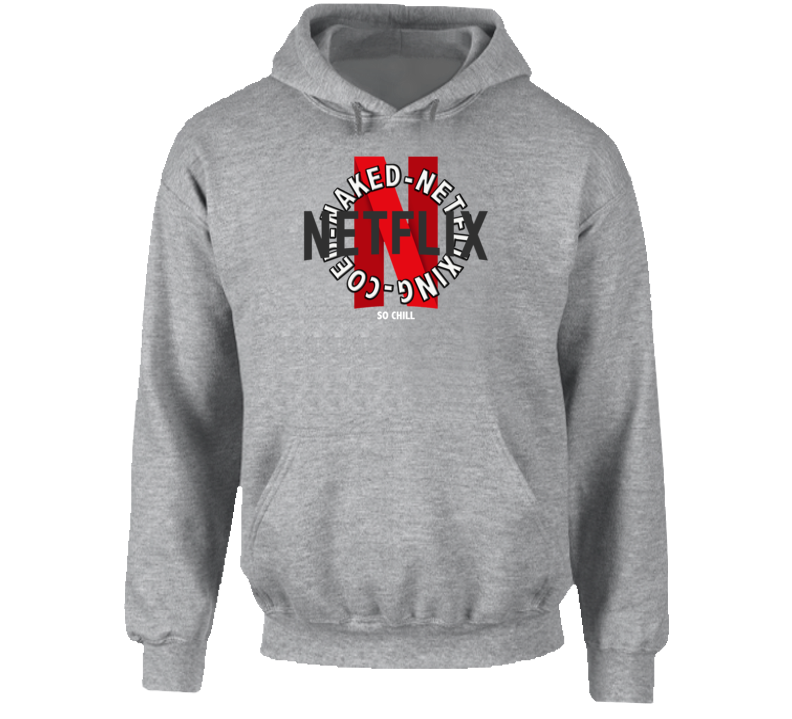 Coed Netflixing Netflix & Chill Funny Hoodie