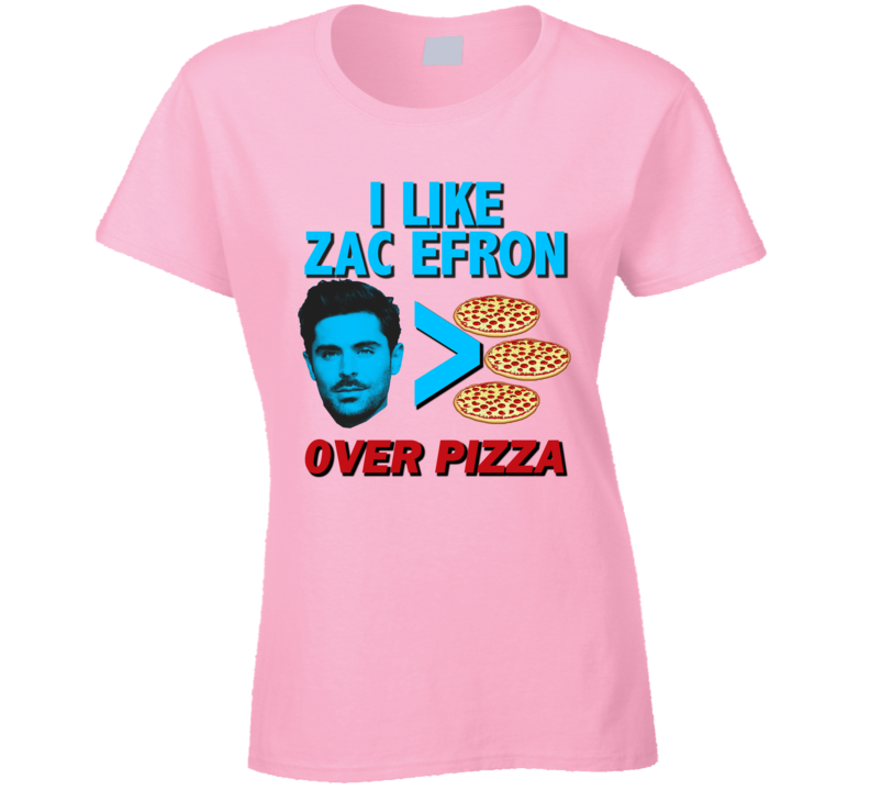 Zac Efron Over Pizza Funny Fan Ladies T Shirt