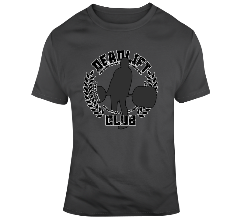 Deadlift Club Gym Power Lifter Bodybuilding T Shirt