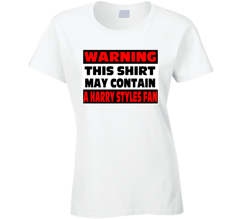 Harry Styles Fan Warning Funny Ladies T Shirt