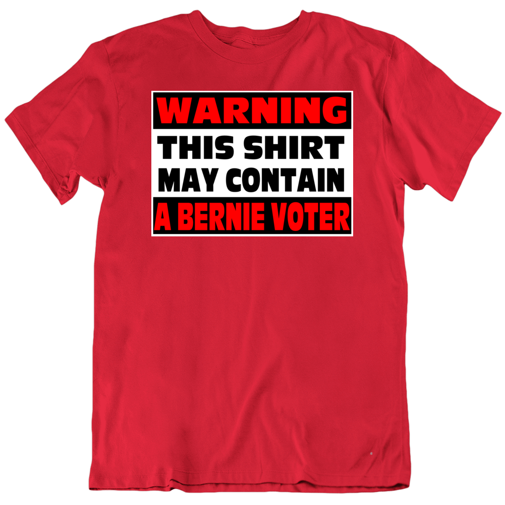 A Bernie Sanders Voter Warning Usa Election T Shirt