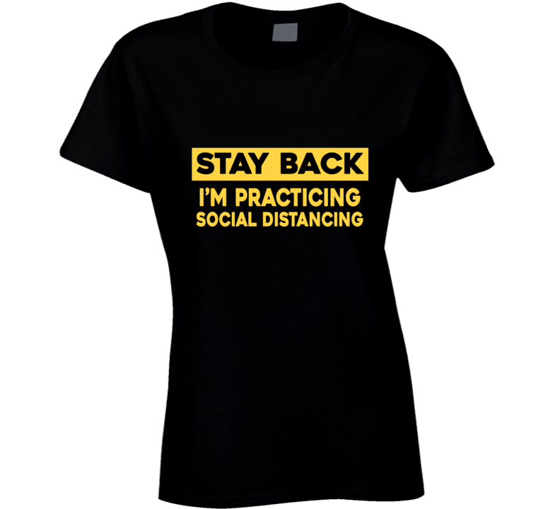 Stay Back Social Distancing Coronavirus Covid-19 Ladies T Shirt