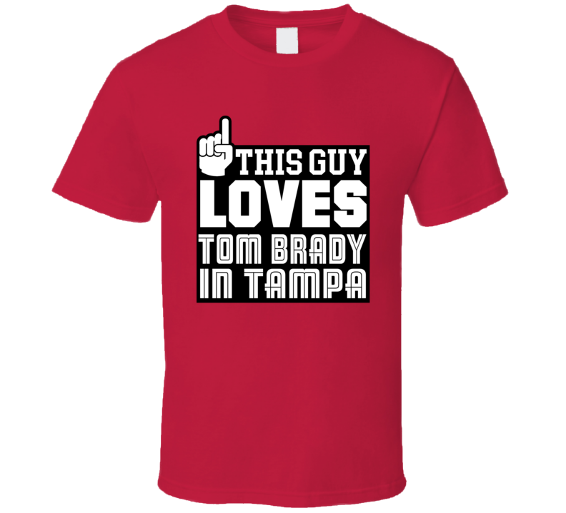 This Guy Loves Tom Brady Tampa Bay Football Fan T Shirt