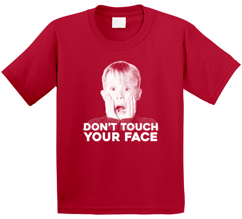 Don't Touch Your Face Funny Home Alone Parody T Shirt
