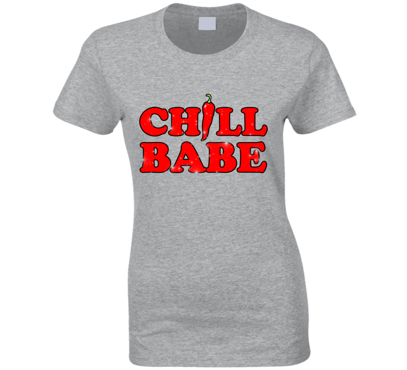 Chill Babe Funny Food Chilli Pepper Ladies T Shirt