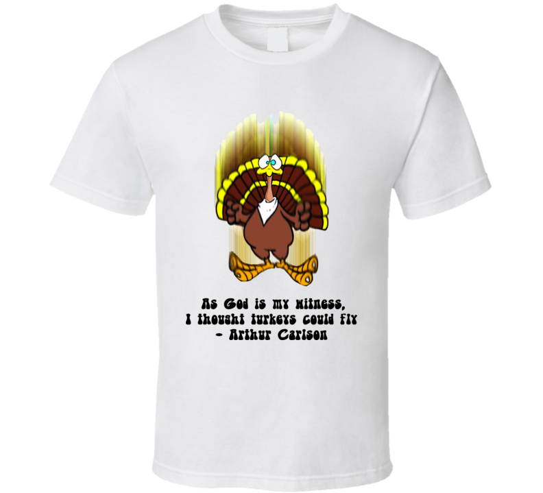 WKRP in Cincinnati As God is my witness I thought turkeys could fly t shirt