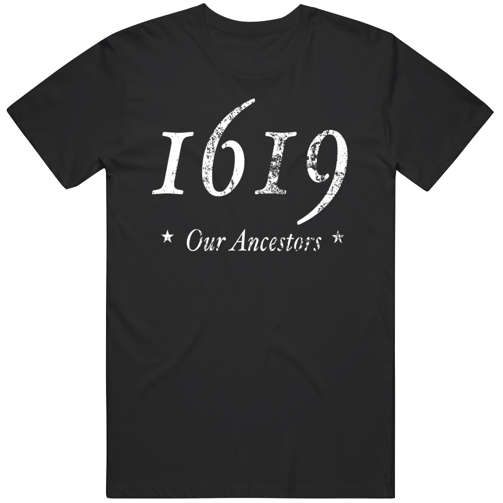 1619 Our Ancestors T Shirt