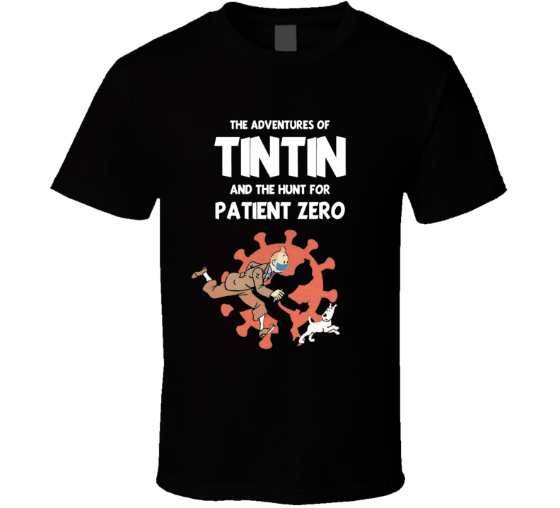 Tintin And The Hunt For Patient Zero T Shirt