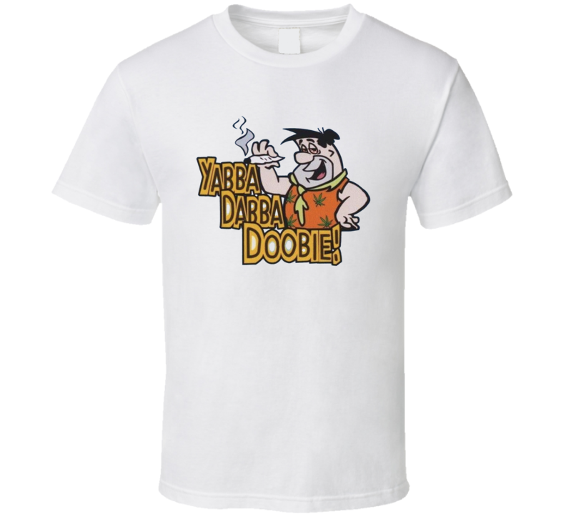 Yabba Dabba Doobie Funny Weed Quote Parody Flinstones T Shirt